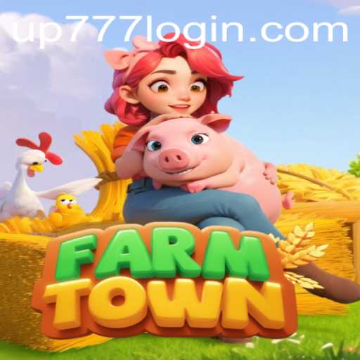 Discovering FarmTown: The Enchanting World of UP777